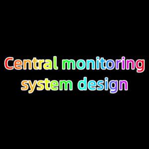 Desain sistem pemantauan pusat Desain sistem pemantauan pusat